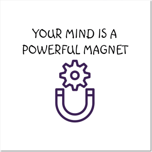 Mind is a magnet Posters and Art